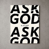 ASK GOD & LET GOD
