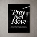Pray Then Move - Black