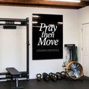 Pray Then Move - Black