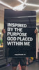 Inspired by the purpose God placed within me